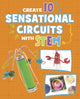 Book cover of: Create 10 Sensational Circuits with STEM