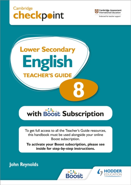 Book cover of: Cambridge Checkpoint Lower Secondary English Teacher's Guide 8 with Boost Subscription. By: Reynolds, John