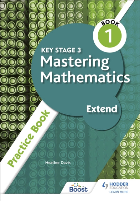 Book cover of: Key Stage 3 Mastering Mathematics Extend Practice Book 1. By: Heather Davis