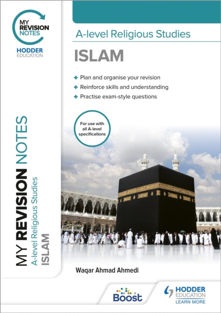 Book cover of: My Revision Notes: A-level Religious Studies Islam. By: Waqar Ahmedi
