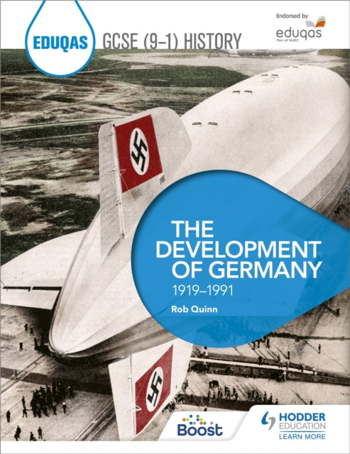 Eduqas GCSE (9-1) History: The Development of Germany, 1919-1991 9781398318182 Rob Quinn