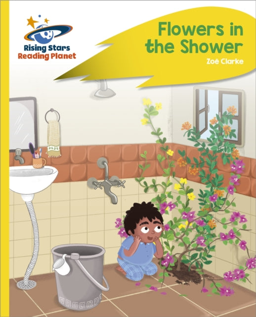 Book cover of: Reading Planet - Flowers in the Shower - Yellow Plus: Rocket Phonics. By: Zoe Clarke