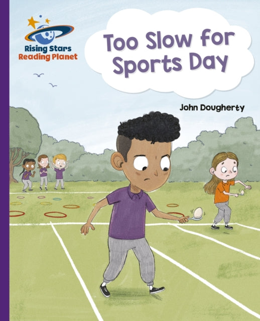 Book cover of: Reading Planet - Too Slow for Sports Day - Purple: Galaxy. By: John Dougherty