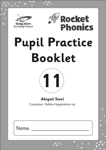 Book cover of: Reading Planet: Rocket Phonics - Pupil Practice Booklet 11. By: Abigail Steel