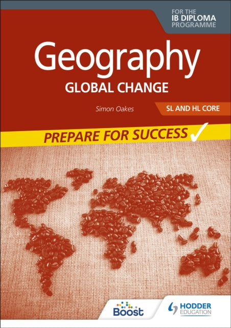 Geography for the IB Diploma SL and HL Core: Prepare for Success, Global change