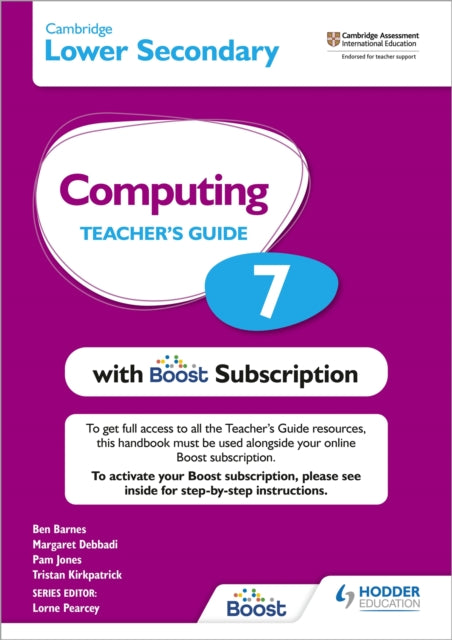 Book cover of: Cambridge Lower Secondary Computing 7 Teacher's Guide with Boost Subscription. By: Tristan Kirkpatrick