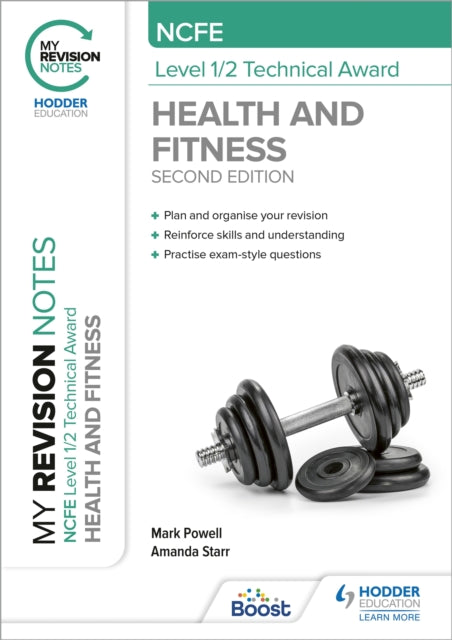 My Revision Notes: NCFE Level 1/2 Technical Award in Health and Fitness, Second Edition 9781398376267 Mark Powell