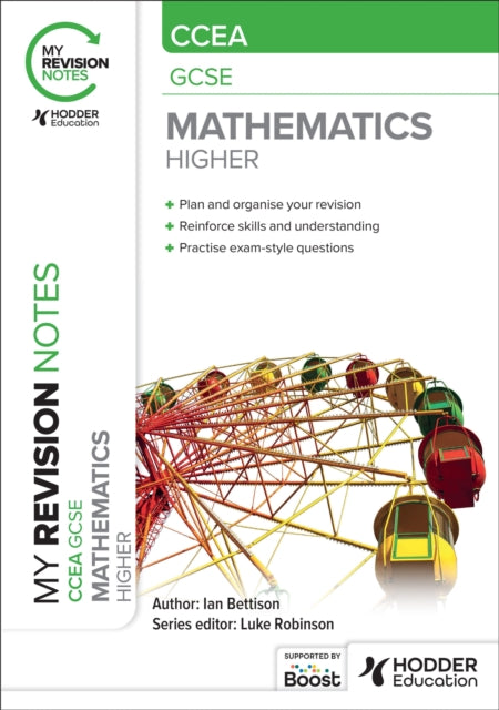 My Revision Notes: CCEA GCSE Mathematics Higher 9781398376700 Ian Bettison