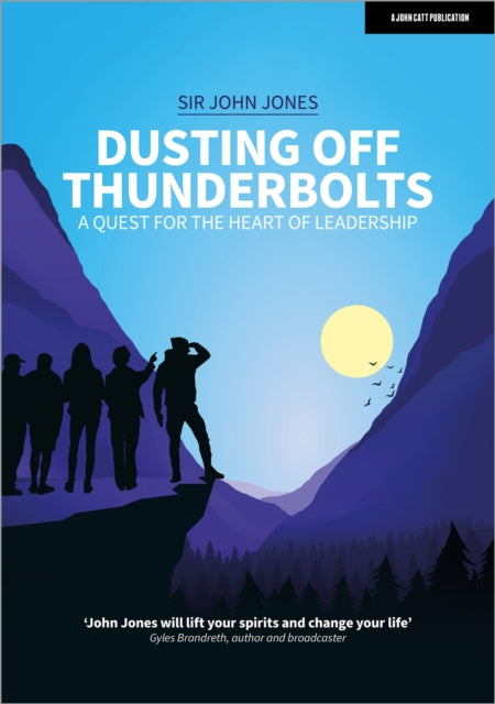 Book cover of: Dusting Off Thunderbolts: a quest for the heart of leadership. By: Sir John Jones