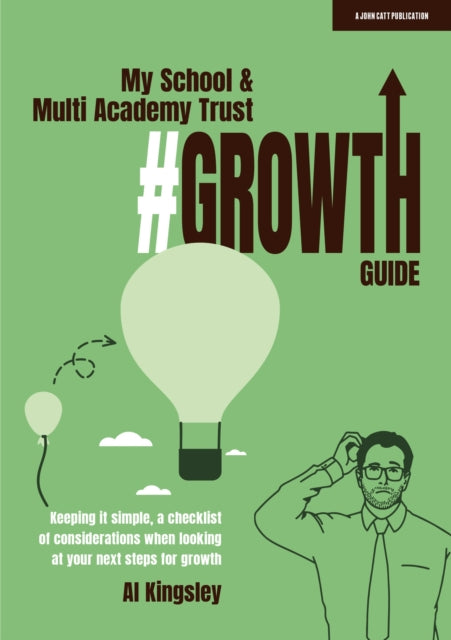 Book cover of: My School & Multi Academy Trust Growth Guide. By: Al Kingsley