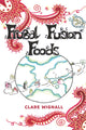 Book cover of: Frugal Fusion Foods. By: Clare Wignall