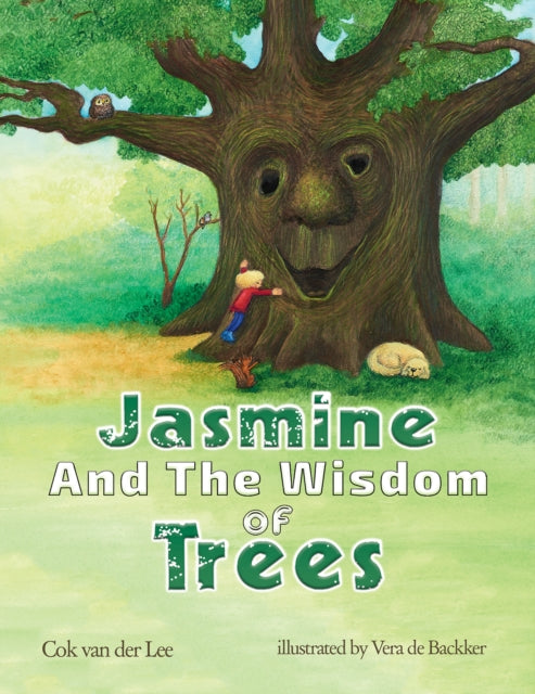 Book cover of: Jasmine and the Wisdom of Trees. By: Cok van der Lee