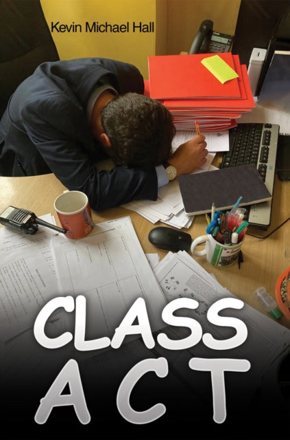 Book cover of: Class Act. By: Kevin Michael Hall