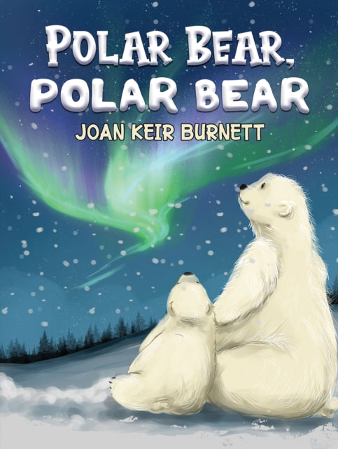 Book cover of: Polar Bear, Polar Bear. By: Joan Keir Burnett