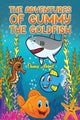 Book cover of: Adventures of Gummy the Goldfish. By: Dennis Abbott
