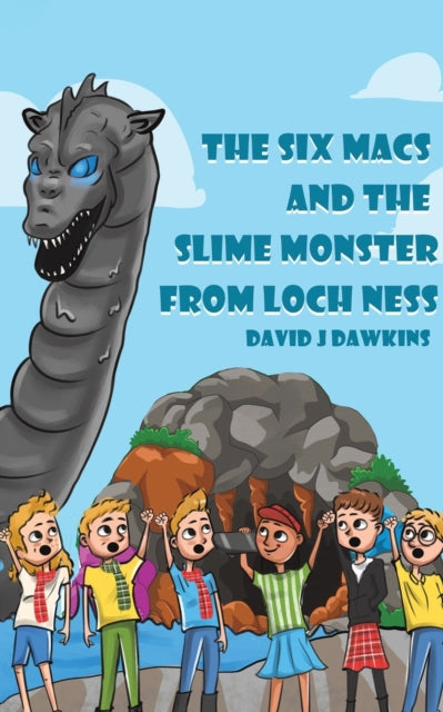 Book cover of: Six Macs and the Slime Monster from Loch Ness. By: David J. Dawkins