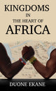 Book cover of: Kingdoms in the Heart of Africa. By: Duone Ekane