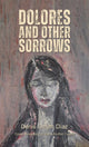 Book cover of: Dolores and Other Sorrows