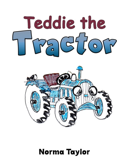 Book cover of: Teddie the Tractor. By: Norma Taylor