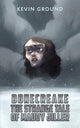 Book cover of: Bonecreake: The Strange Tale of Maudy Jiller. By: Kevin Ground