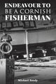 Book cover of: Endeavour to be a Cornish Fisherman