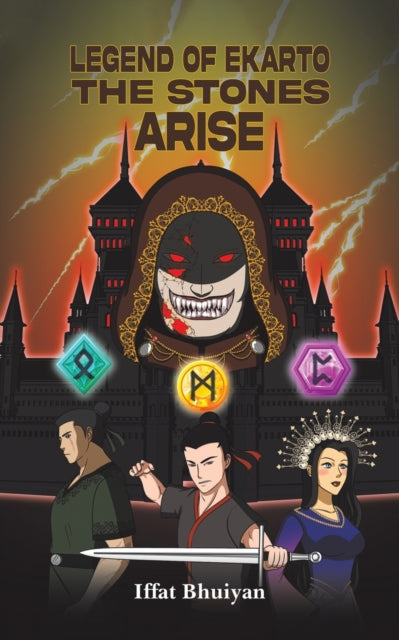 Book cover of: Legend of Ekarto: The Stones Arise. By: Iffat Bhuiyan