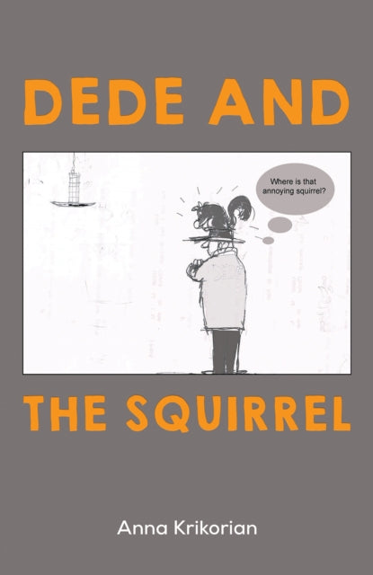 Book cover of: Dede and the Squirrel. By: Anna Krikorian