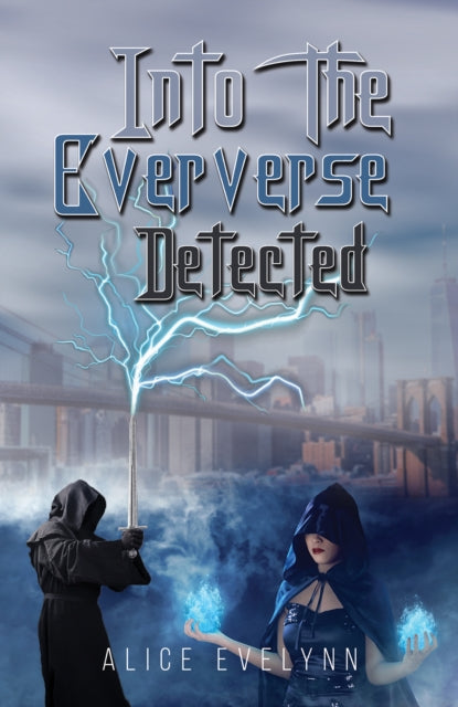 Book cover of: Into the Eververse: Detected. By: Alice Evelynn