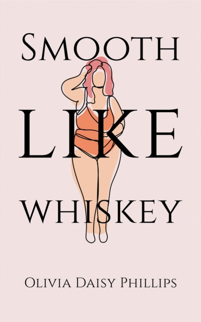 Book cover of: Smooth Like Whiskey. By: Olivia Daisy Phillips