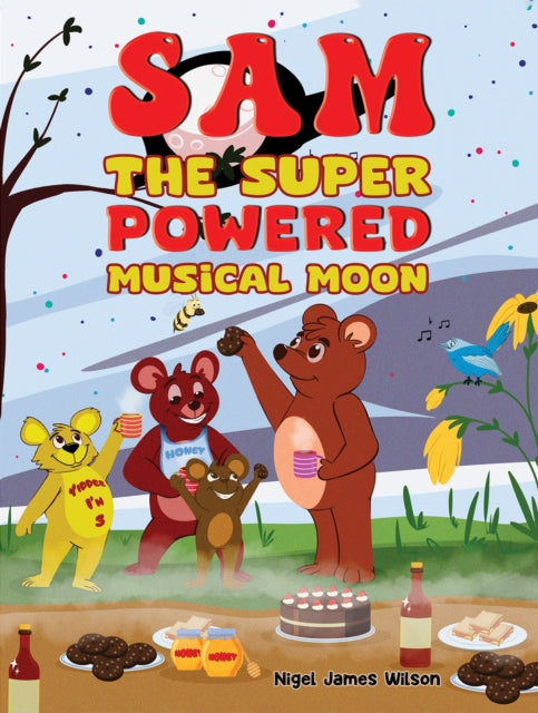 Book cover of: Sam the Super Powered Musical Moon. By: Nigel James Wilson