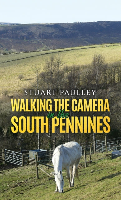 Book cover of: Walking the Camera in the South Pennines