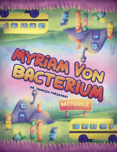 Book cover of: Myriam Von Bacterium. By: Vanessa Farsadaki