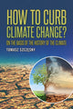 Book cover of: How to Curb Climate Change?