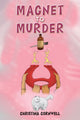 Book cover of: Magnet to Murder