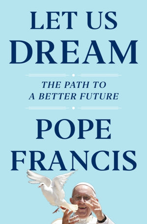Let Us Dream, The Path to a Better Future