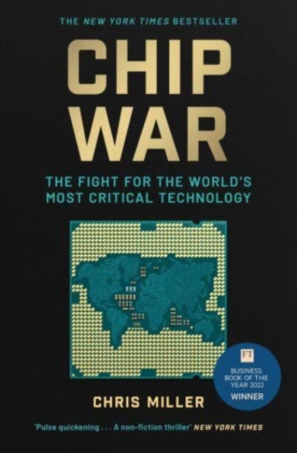 Chip War, The Fight for the World's Most Critical Technology 9781398504127 Chris Miller
