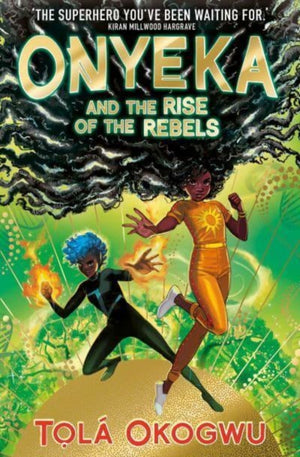 Onyeka and the Rise of the Rebels, A superhero adventure perfect for Marvel and DC fans!