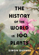 Book cover of: History of the World in 100 Plants. By: Simon Barnes