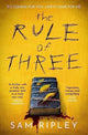 Rule of Three, The 'utterly paranoia-inducing and brilliant' (Sarah Pinborough) chilling suspense thriller 9781398515000 Sam Ripley