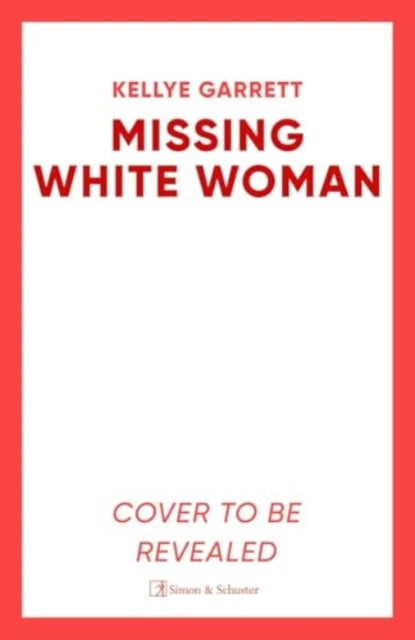 Missing White Woman, The razor-sharp new thriller from the award-winning author of LIKE A SISTER