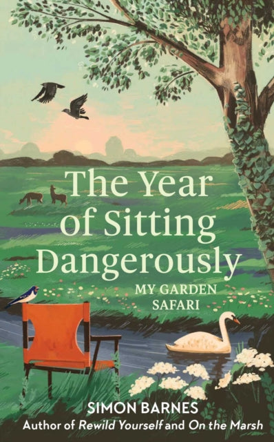 Book cover of: Year of Sitting Dangerously. By: Simon Barnes