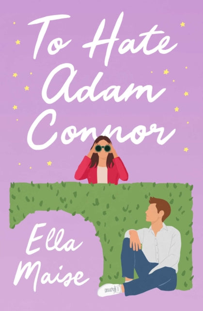 Book cover of: To Hate Adam Connor. By: Ella Maise