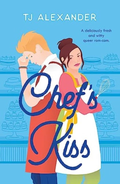 Book cover of: Chef's Kiss. By: T. J. Alexander