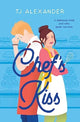 Book cover of: Chef's Kiss. By: T. J. Alexander