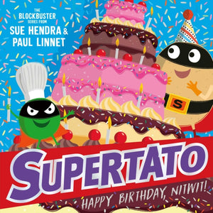 Supertato: Happy Birthday, Nitwit, A brand-new adventure in the blockbuster series!