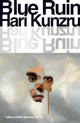 Book cover of: Blue Ruin. By: Hari Kunzru