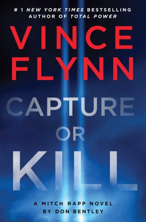 Capture or Kill, 'In the world of black-ops thrillers, Mitch Rapp remains the gold standard' (Booklist)