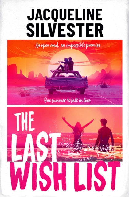 Last Wish List, The weepy road trip romance of the summer 9781398536081 Jacqueline Silvester