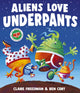 Book cover of: Aliens Love Underpants!. By: Claire Freedman