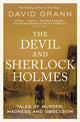 Devil and Sherlock Holmes, Tales of Murder, Madness and Obsession 9781398540644 David Grann